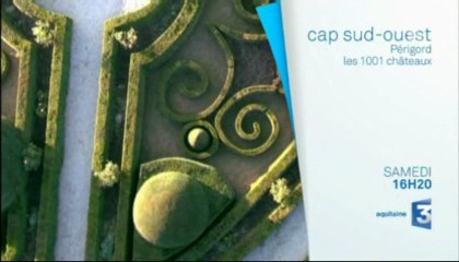 Cap Sud-Ouest - Périgord, les 1001 châteaux