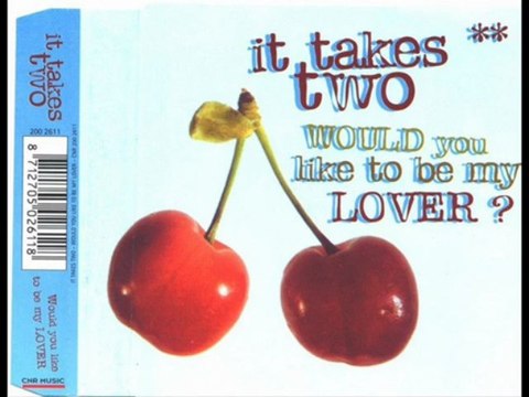 It Takes Two - Would You Like To Be My Lover (Extended Mix)