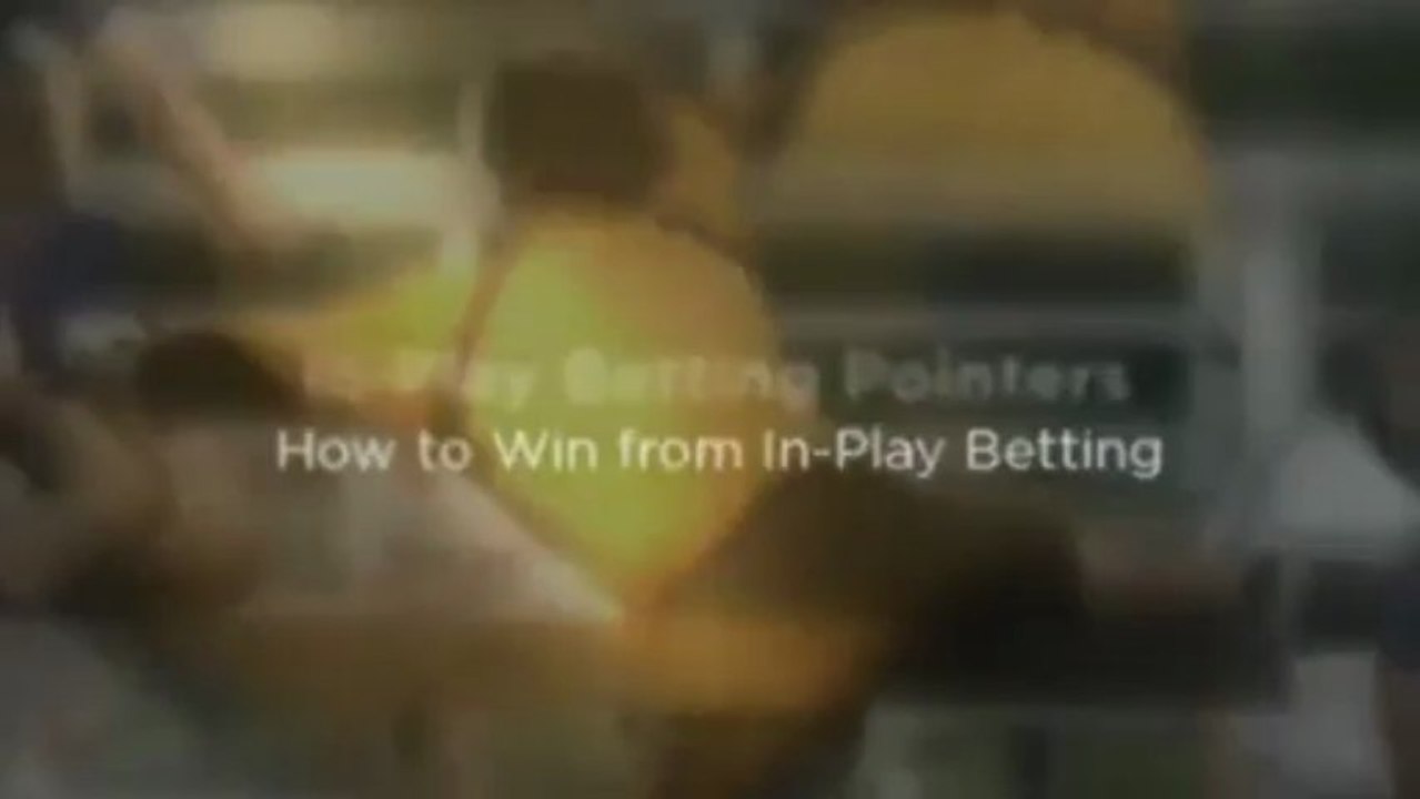 In-Play Betting Tips: A Video Guide
