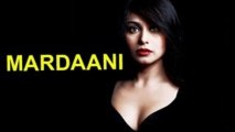 Rani Mukherji's Bold Role In YRF's 'Mardaani' !