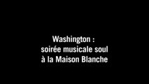 Etats-Unis: soirée musicale soul à la Maison Blanche