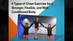 4 Types of Cheer Exercise for a Stronger, Flexible, and Well-Conditioned Body