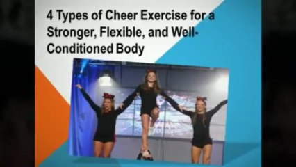 4 Types of Cheer Exercise for a Stronger, Flexible, and Well-Conditioned Body