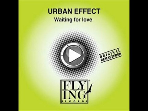 Urban Effect - Waiting For Love (Daniel Mix)