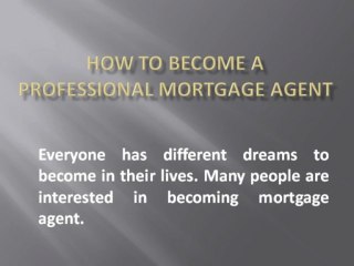 How to become a professional mortgage agent