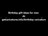 Birthday gift ideas for men