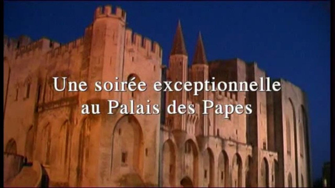 Une soirée exceptionnelle au Palais des Papes