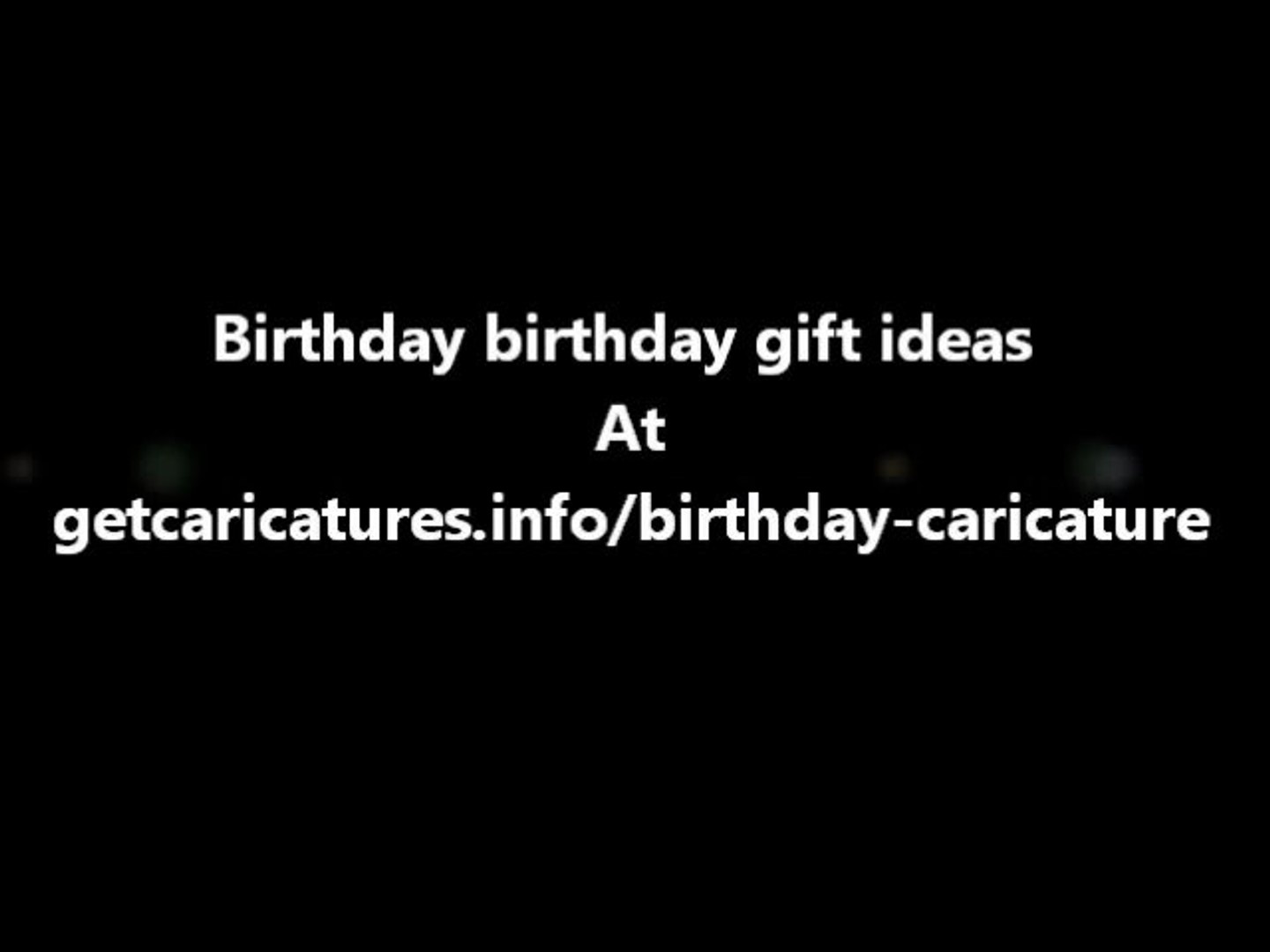 Birthday birthday gift ideas