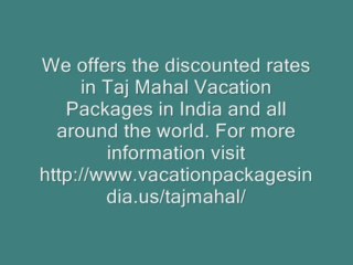 Book Best Rates in Taj Mahal Vacation Packages