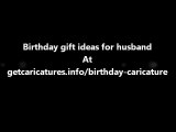 Birthday gift ideas for husband