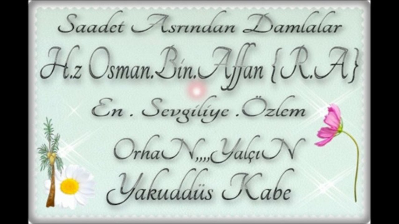 H.z Osman .bin Affan {R.A} saadet asrından damlalar  orhan yalçın  [yakuddüs kabe ]