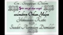 2013 kutlu doğum Sen Gel Diye .Sevgili şiir seslendiren {Orhan Yalçın} {yakuddüs kabe} yıldız.fm