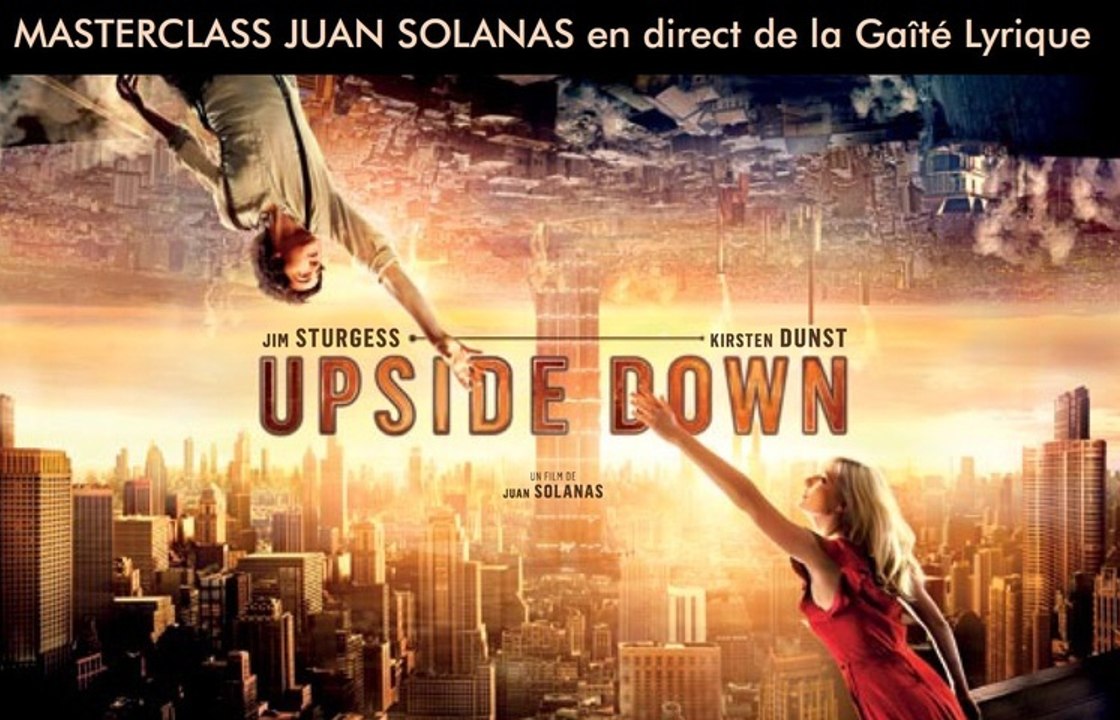 Upside Down / Masterclass avec Juan Solanas