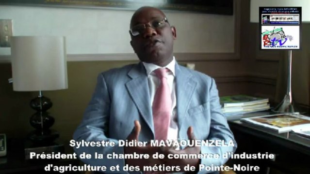 ITW : POINTE NOIRE BOUGE ! PRESIDENT DE LA CHAMBRE DE COMMERCE DE POINTE NOIRE MONSIEUR SYLVESTRE DIDIER MAVOUENZELA