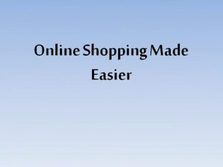Online Shopping Made Easier