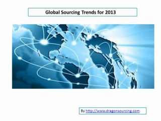 Trends of global Sourcing in 2013