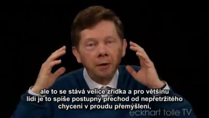 Eckhart Tolle TV - Jak dosáhnu probuzení? Snažil jsem se, ale nic se nestalo