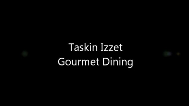 Taskin Izzet - Gourmet Dining