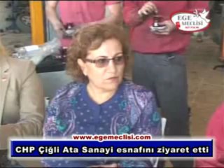 CHP ÇİĞLİ ATA SANAYİ ESNAFINI ZİYARET ETTİ