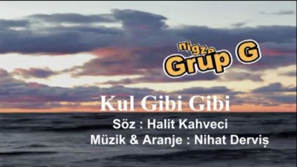 Grup Gezgin - Kul Gibi Gibi