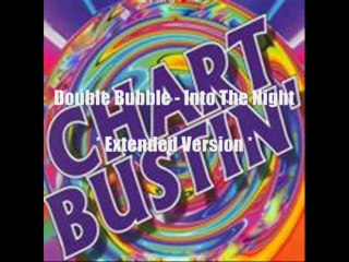 Double Bubble - Into The Night (Extended Version)