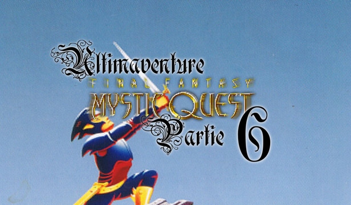 Mystic Quest [06] - Les pyramides, c'est nul !