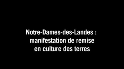 N-D-des-Landes: manifestation de remise en culture des terres