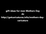 gift ideas for men Mothers Day