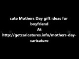 cute Mothers Day gift ideas for boyfriend