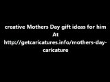 creative Mothers Day gift ideas for him