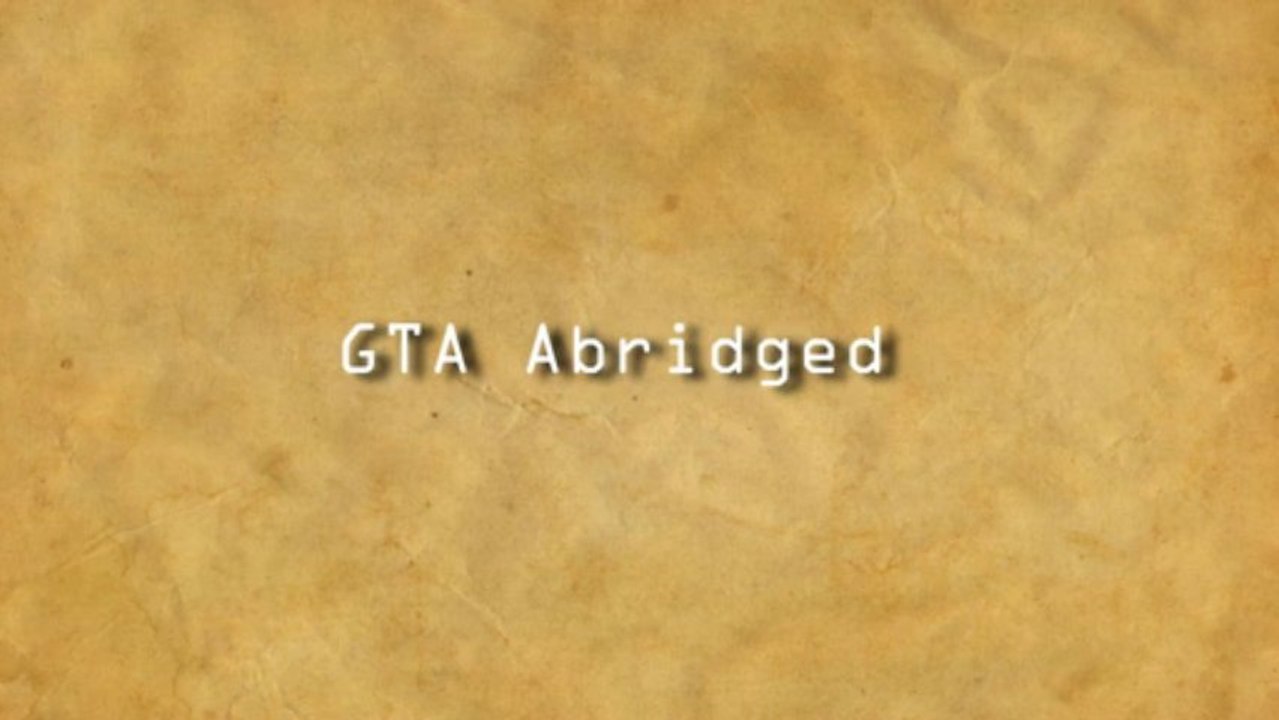 GTA Abridged