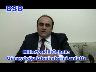 Milletvekili Özbek, güneydoğu izlenimlerini anlattı