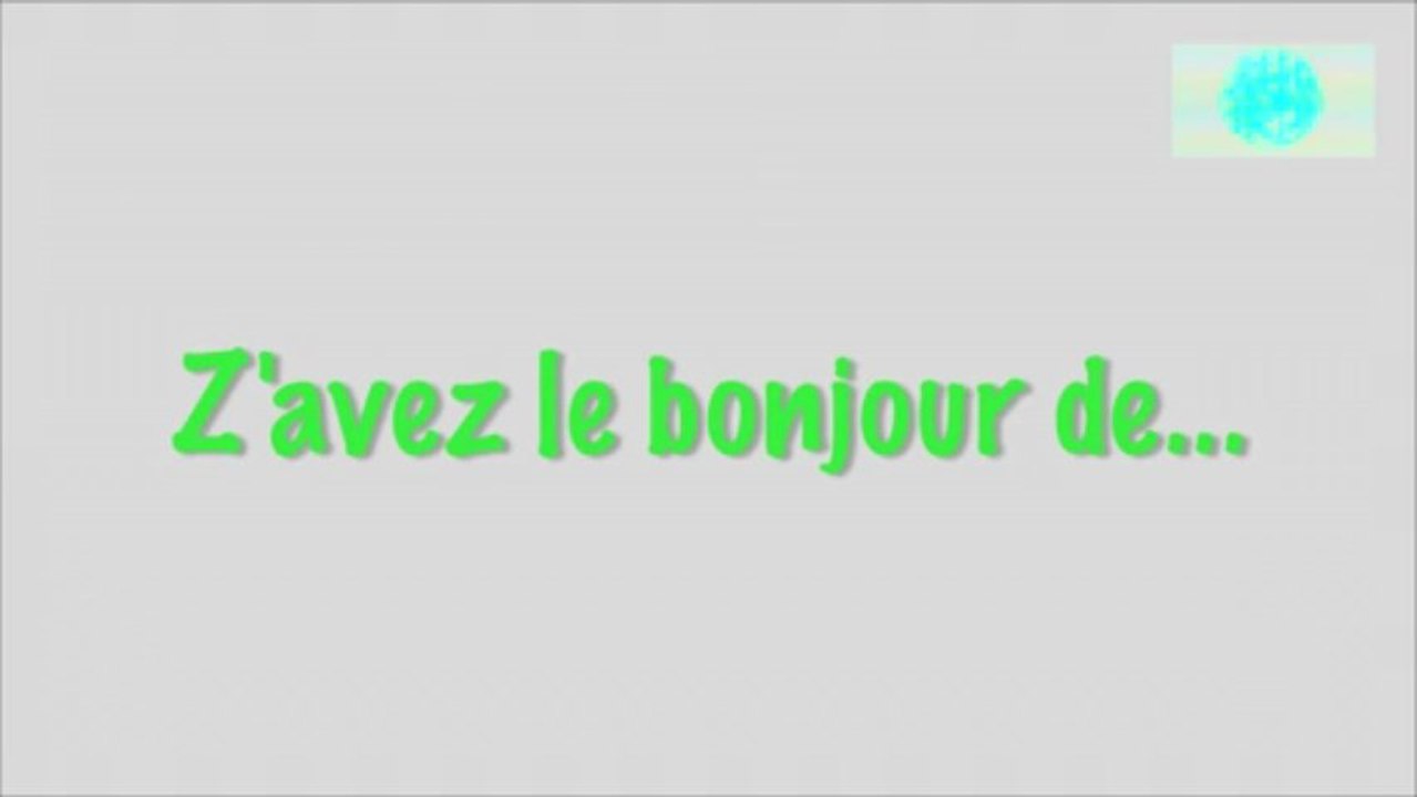 Z'AVEZ LE BONJOUR DE...