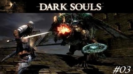 Dark Souls - 03 - Combat au sommet et première cloche