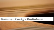 Cours guitare : jouer Lucky de Radiohead - HD