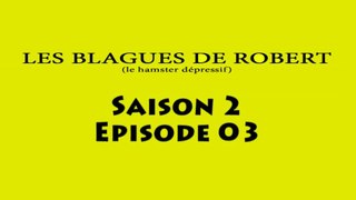 Les Blagues de Robert 2x03