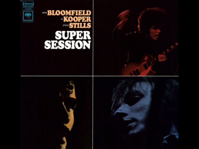 Al Kooper-Mike Bloomfield-Stephen Stills