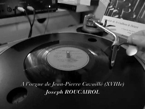 Joseph ROUCAIROL / Abbatiale de St-Guilhem-le-Désert / A l'orgue de Jean-Pierre Cavaillé (XVIIIe)