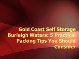 Gold Coast Self Storage Burleigh Waters --- 5 Practical Packing Tips You Should Consider
