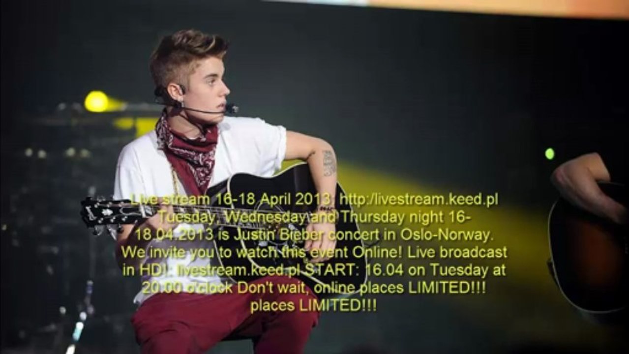 Justin Bieber Oslo Concert Live Stream HD