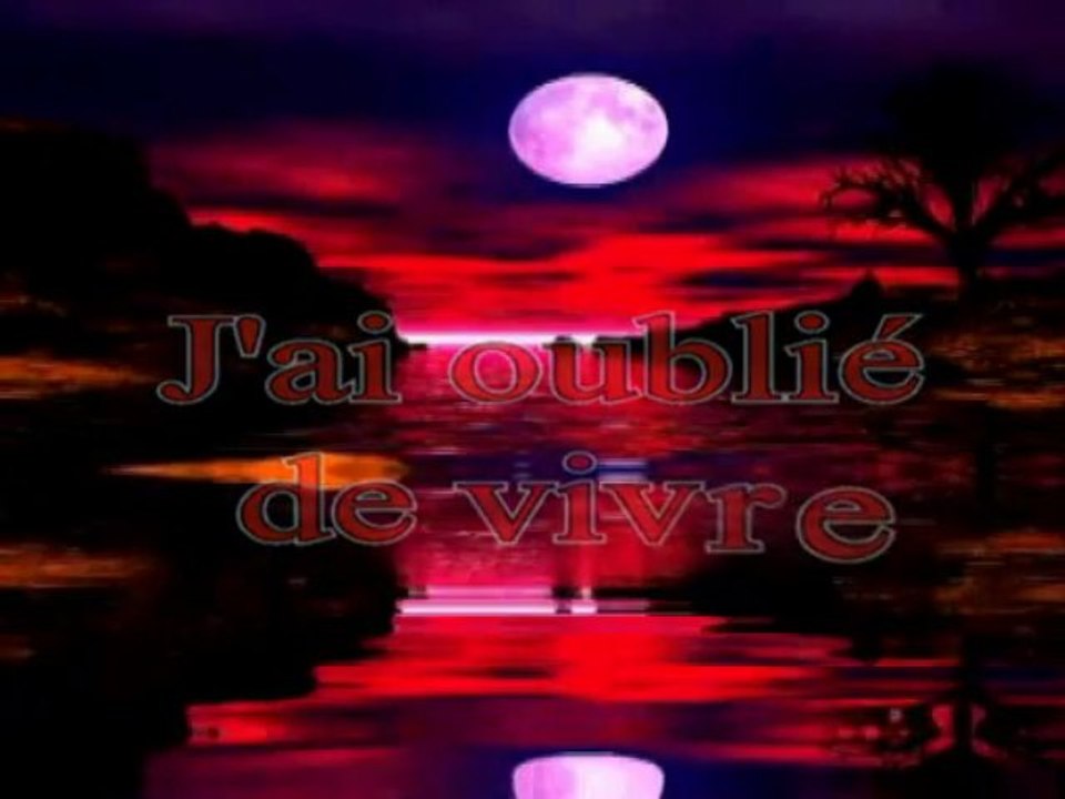 j'ai oublié de vivre