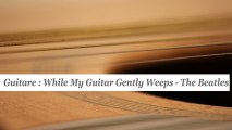 Cours guitare : jouer While My Guitar Gently Weeps des Beatles - HD