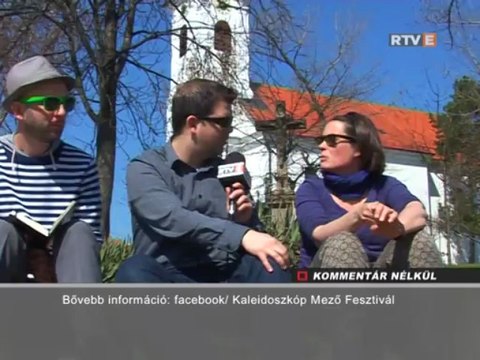 Kommentár Nélkül Kaleidoszkóp Mező Fesztivál 2013.04.16.