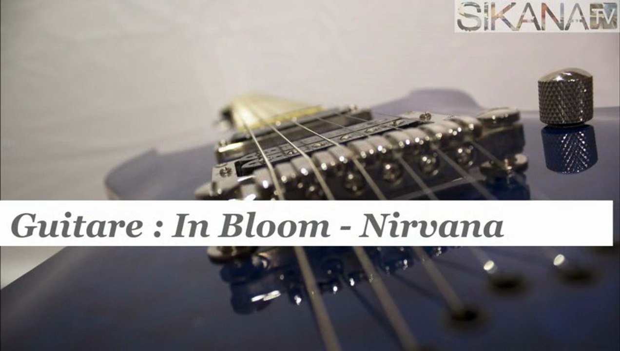 Cours guitare : jouer In Bloom de Nirvana - HD - Vidéo Dailymotion