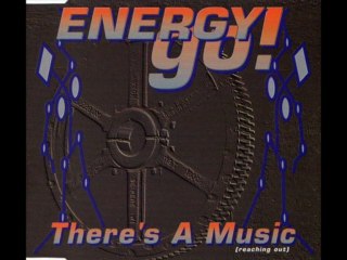 Energy Go! - There's A Music (Reaching Out( (House Version)