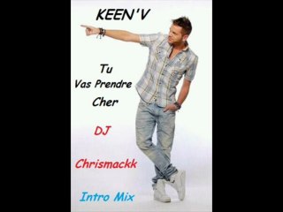 Keen'v Tu vas prendre cher ( Mr Vegas Intro Mix DJ Chrismackk )