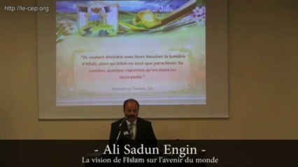 CEP - Apocalypse ou résurrection 3/10 - Ali Sadun Engin - La vision de l'Islam sur l'avenir du monde