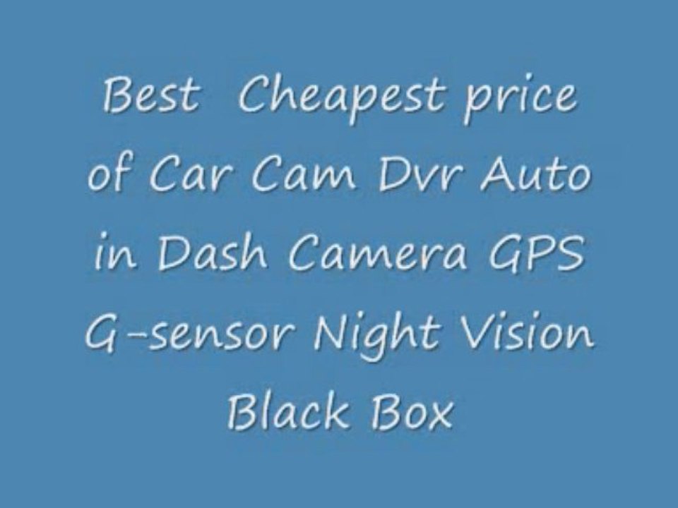 Best cheapest price of Car Cam Dvr Auto in Dash Camera GPS G-sensor Night Vision Black Box