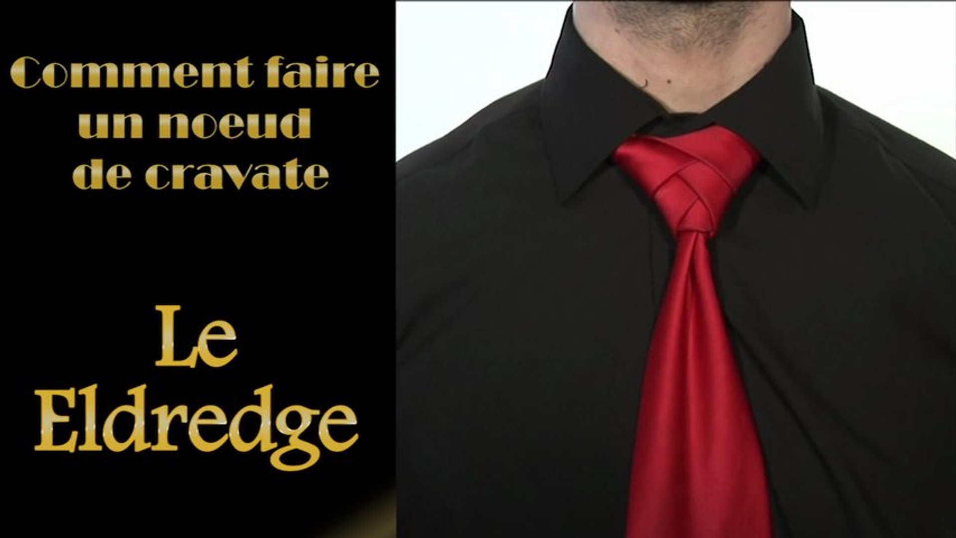 Comment faire un noeud de cravate - Le Eldredge - Vidéo Dailymotion