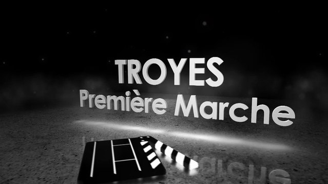 Bande annonce Troyes Première Marche 2013